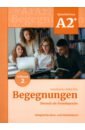 Buscha Anne, Szita Szilvia Begegnungen A2+. Teilband 2. Integriertes Kurs- und Arbeitsbuch