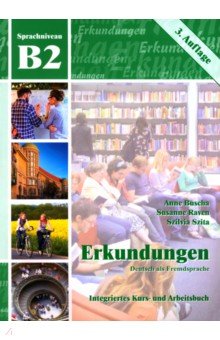 Erkundungen B2. Deutsch als Fremdsprache. Integriertes Kurs- und Arbeitsbuch + Audio-CD