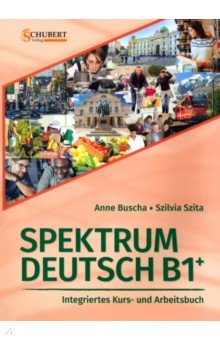 

Spektrum Deutsch B1+. Integriertes Kurs- und Arbeitsbuch (+2CDs)