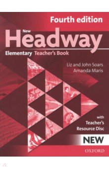 Обложка книги New Headway. Fourth Edition. Elementary. Teacher's Book with Teacher's Resource Disc, Soars Liz, Maris Amanda, Soars John