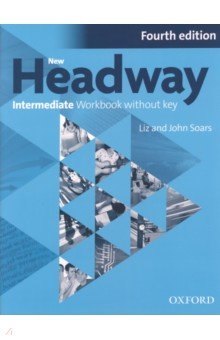 Обложка книги New Headway. Fourth Edition. Intermediate. Workbook without Key, Soars Liz, Soars John