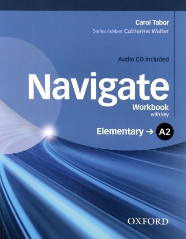 Navigate. A2 Elementary. Workbook with key + CD