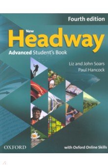 Обложка книги New Headway. Fourth Edition. Advanced. Student's Book with Oxford Online Skills, Soars Liz, Soars John, Hancock Paul
