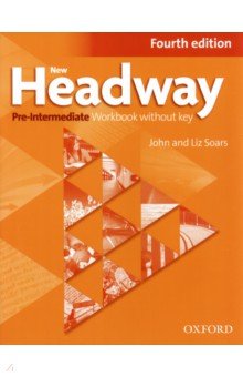 Обложка книги New Headway. Fourth Edition. Pre-Intermediate. Workbook without Key, Soars John, Soars Liz