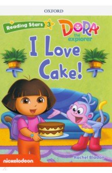 Обложка книги Reading Stars. Level 3. I Love Cake!, Bladon Rachel