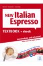 Bali Maria, Ziglio Luciana, Rizzo Giovanna New Italian Espresso. Intermediate and advanced. Textbook + ebook rizzo giovanna bali maria nuovo espresso 2 libro