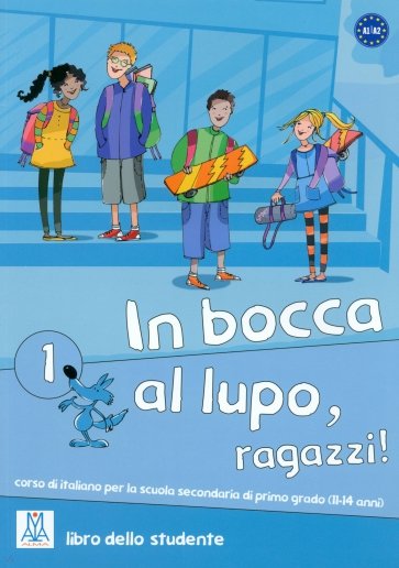 In bocca al lupo, ragazzi! 1. Libro studente + audio online