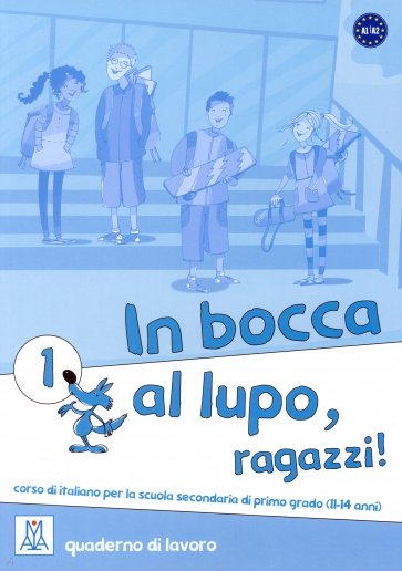 In bocca al lupo, ragazzi! 1. Quaderno di lavoro