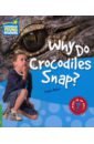 Rees Peter Why Do Crocodiles Snap? Level 3. Factbook цена и фото