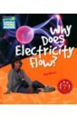 Moore Rob Why Does Electricity Flow? Level 6. Factbook rees peter why does water freeze level 3 factbook