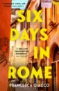цена Giacco Francesca Six Days In Rome