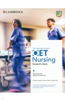 The Cambridge Guide to OET Nursing. Student s Book with Audio and Resources Download