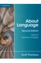 Thornbury Scott About Language. 2nd Edition. Tasks for Teachers of English thornbury scott scott thornbury s 30 language teaching methods cambridge handbooks for language teachers