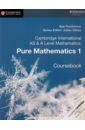 Cambridge International AS & A Level Mathematics. Pure Mathematics 1. Coursebook