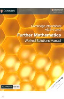 Cambridge International AS & A Level Further Mathematics. Worked Solutions Manual with Digital Acces Cambridge