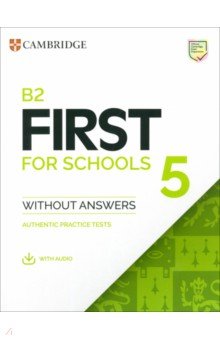 B2 First for Schools 5. Student s Book without Answers with Audio. Authentic Practice Tests