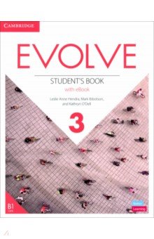 Обложка книги Evolve. Level 3. Student's Book with eBook, Hendra Leslie Anne, Ibbotson Mark, O`Dell Kathryn
