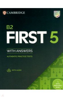 B2 First 5. Student s Book with Answers with Audio with Resource Bank. Authentic Practice Tests