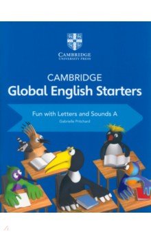 Pritchard Gabrielle - Cambridge Global English. Starters. Fun with Letters and Sounds A