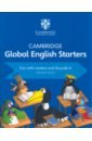 Pritchard Gabrielle Cambridge Global English. Starters. Fun with Letters and Sounds A