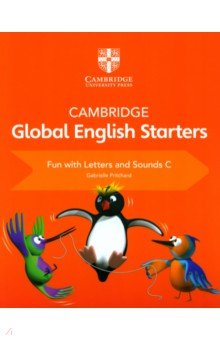 Pritchard Gabrielle - Cambridge Global English. Starters. Fun with Letters and Sounds C