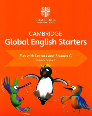 Cambridge Global English. Starters. Fun with Letters and Sounds C