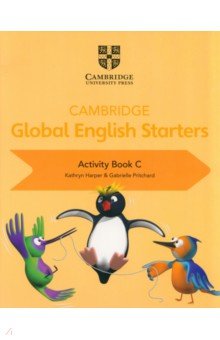Harper Kathryn, Pritchard Gabrielle - Cambridge Global English. Starters. Activity Book C