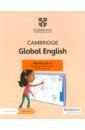 Drury Paul, Linse Caroline, Schottman Elly Cambridge Global English. 2nd Edition. Stage 2. Workbook with Digital Access