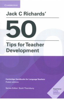 Jack C Richards  50 Tips for Teacher Development. Cambridge Handbooks for Language Teachers