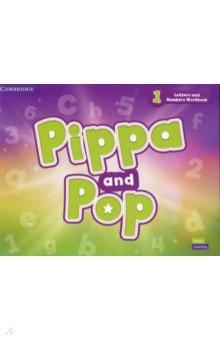 Pippa and Pop. Level 1. Letters and Numbers Workbook Cambridge