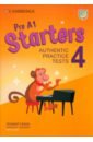 Pre A1 Starters 4. Student's Book without Answers with Audio. Authentic Practice Tests