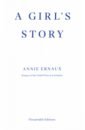 Ernaux Annie A Girl's Story ernaux annie a girl s story