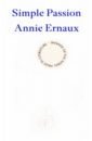 Ernaux Annie Simple Passion цена и фото