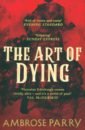 Parry Ambrose The Art of Dying maclaine james hull sarah bryan lara never get bored draw and paint