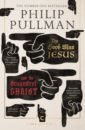 Pullman Philip The Good Man Jesus and the Scoundrel Christ mccall smith alexander love in the time of bertie