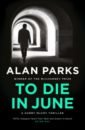 Parks Alan To Die In June