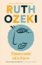 Ozeki Ruth Timecode of a Face ozeki ruth the book of form and emptiness