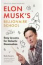Sears Rob Elon Musk's Billionaire School. Easy Lessons for Galactic Domination [through rebirth] the favorite of the founding emperor 2 volumes of complete romantic novels