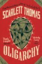 Thomas Scarlett Oligarchy thomas s oligarchy a novel