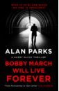 цена Parks Alan Bobby March Will Live Forever