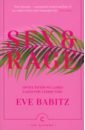 Babitz Eve Sex & Rage. Advice to Young Ladies Eager for a Good Time