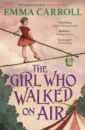 Carroll Emma The Girl Who Walked On Air harrold a f fizzlebert stump the boy who ran away from the circus and joined the library