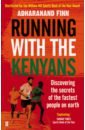 Finn Adharanand Running with the Kenyans. Discovering the Secrets of the Fastest People on Earth downing s he started it