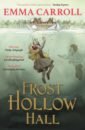 Carroll Emma Frost Hollow Hall lumsden katie the secrets of hartwood hall