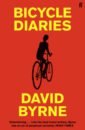 Byrne David Bicycle Diaries nicholson dean nala s world one man his rescue cat and a bike ride around the globe