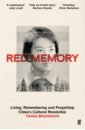 Branigan Tania Red Memory. Living, Remembering and Forgetting China’s Cultural Revolution galland n master of the revels