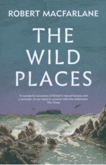 Macfarlane Robert - The Wild Places