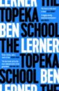Lerner Ben The Topeka School lerner ben 10 04