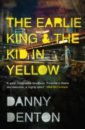 Denton Danny The Earlie King & the Kid in Yellow kampfner john why the germans do it better notes from a grown up country