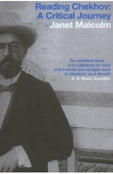Reading Chekhov. A Critical Journey Granta Publication